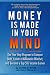 Money Is Made In Your Mind:...