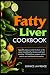 Fatty Liver Cookbook by Bernice Lawrence