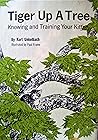 Tiger Up a Tree: Knowing and Training Your Kitten