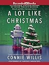 A Lot Like Christmas by Connie Willis A Lot Like Christmas by Connie Willis