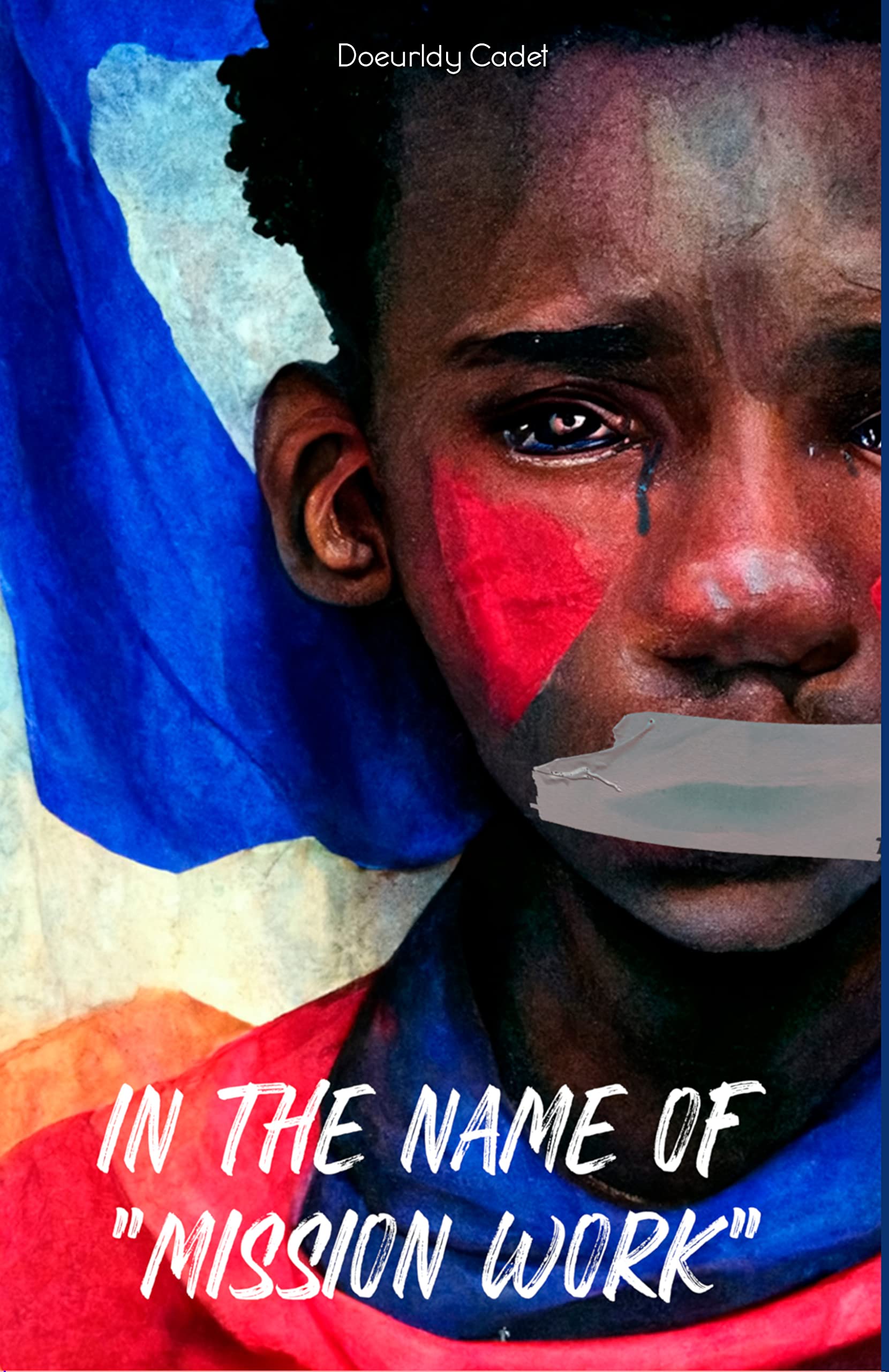 In the name of "Mission Work" (Kindle Edition)