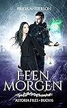 Feenmorgen: Astoria Files 6 (German Edition)