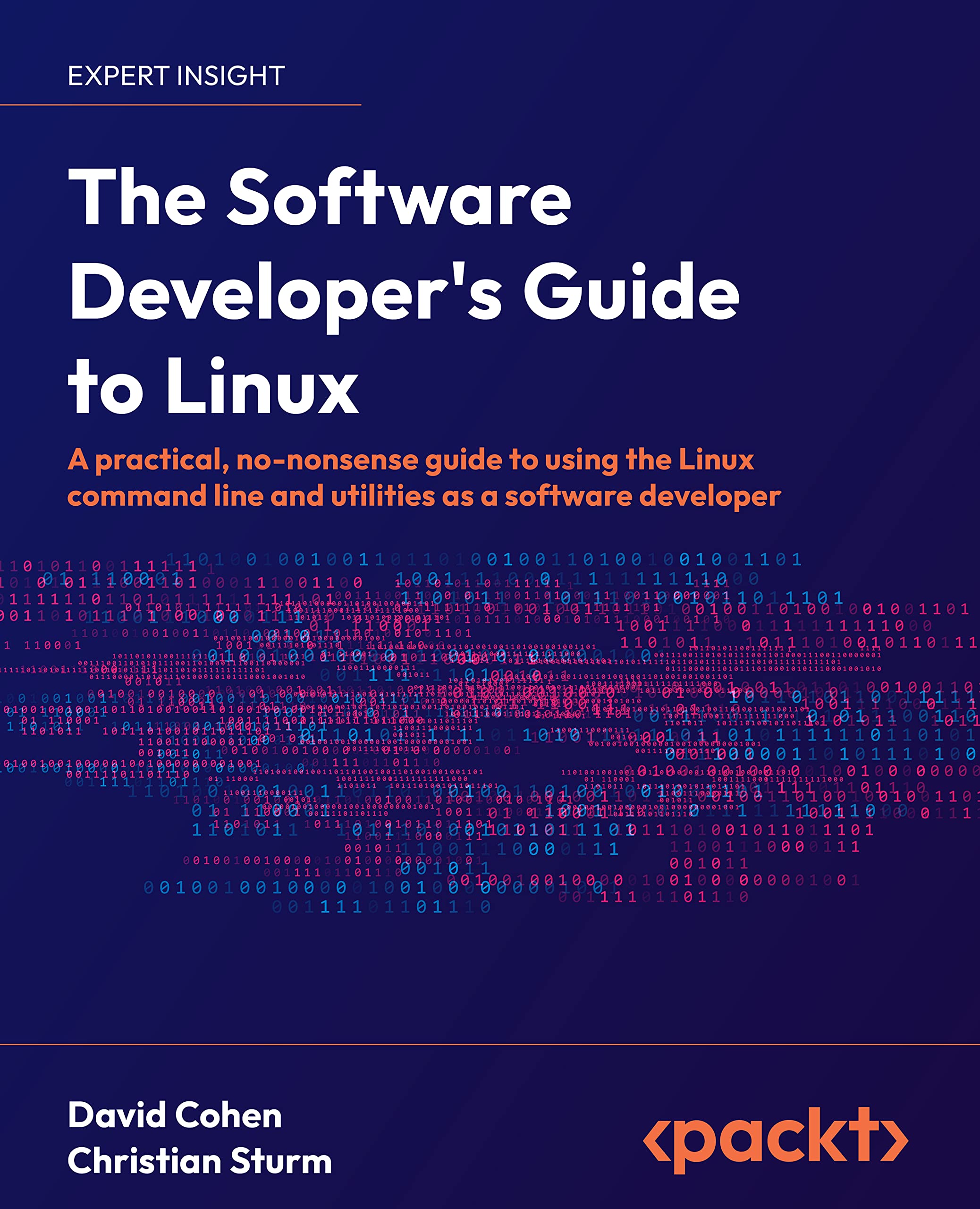 The Software Developer's Guide to Linux: A practical, no-nonsense guide to using the Linux command line and utilities as a software developer (Paperback)