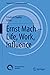 Ernst Mach – Life, Work, Influence (Vienna Circle Institute Yearbook, 22)