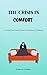 The Crisis in Comfort: Leav...