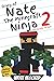 Diary of Nate The Minecraft Ninja 2: A Doctorate In Evil (An Unofficial Minecraft Book) (Diary of Nate The Minecraft Ninja