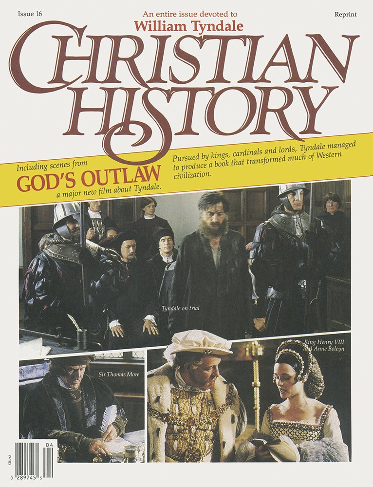 Christian History Magazine #16: William Tyndale (Single Issue Magazine)