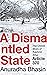 A Dismantled State: The Untold Story of Kashmir After Article 370
