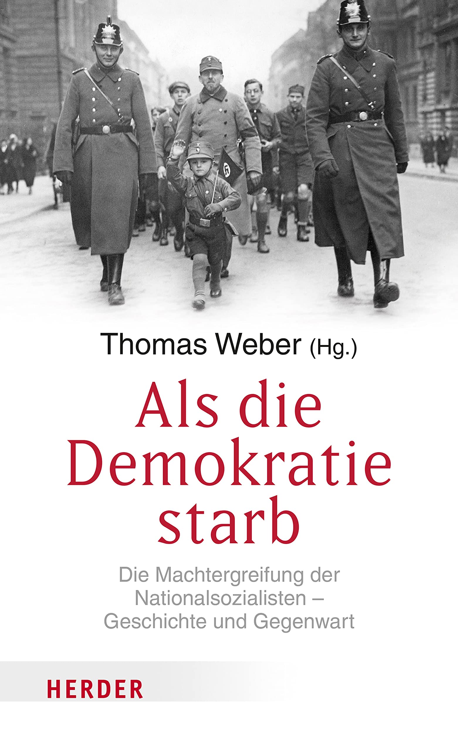 Als die Demokratie starb: Die Machtergreifung der Nationalsozialisten – Geschichte und Gegenwart (German Edition)