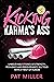 KICKING Karma’s Ass: Unbeli...