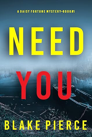 Need You (Daisy Fortune Private Investigator #1)