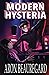 Modern Hysteria