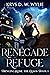 Renegade Refuge (Bringing Home the Chaos, #1)