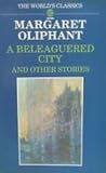 A Beleaguered City and Other Stories by Mrs. Oliphant