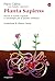 Planta Sapiens. Perché il mondo vegetale ci assomiglia più di quanto crediamo