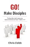 GO - Make Disciples: Follow Me, I Will Make You Become Fishers of Men
