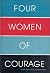 Four Women of Courage (A Ta...