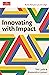 Innovating with Impact: An Economist Edge book