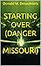 STARTING OVER (DANGER IN MISSOURI)