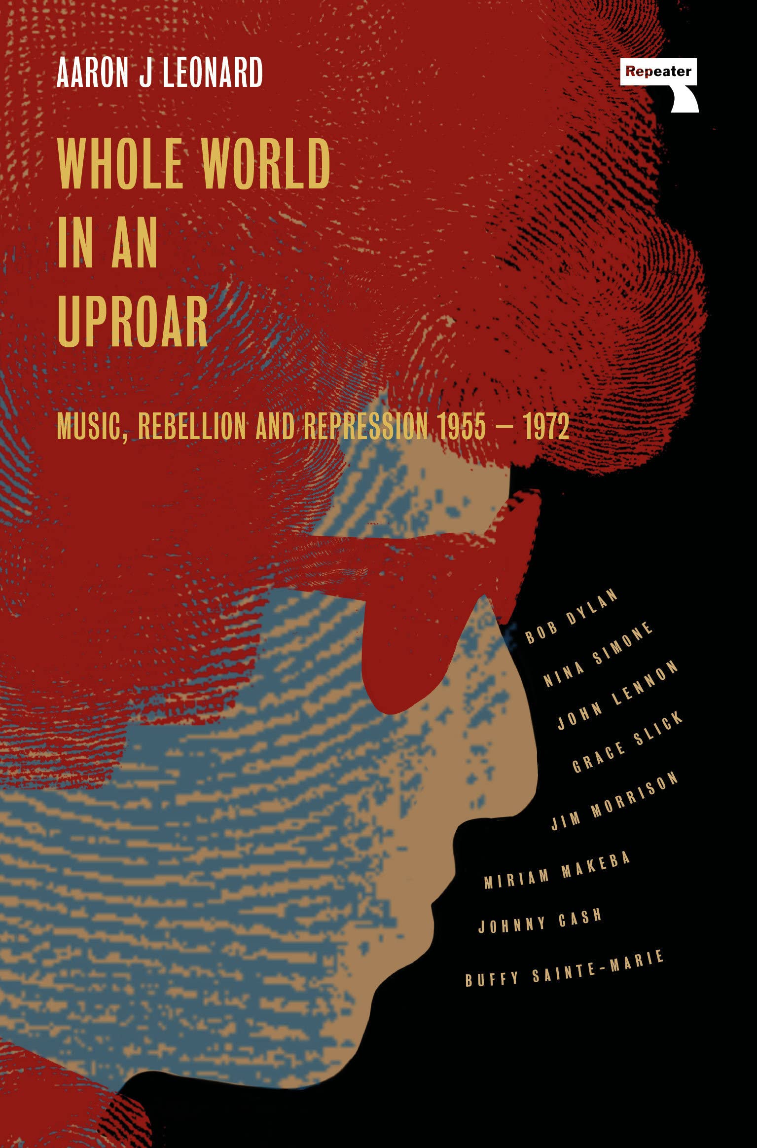 Whole World in an Uproar: Music, Rebellion and Repression – 1955-1972 (Paperback)