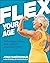 Flex Your Age: Defy Stereotypes and Reclaim Empowerment