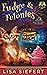 Fudge & Felonies (Frosted Misfortunes Mysteries)