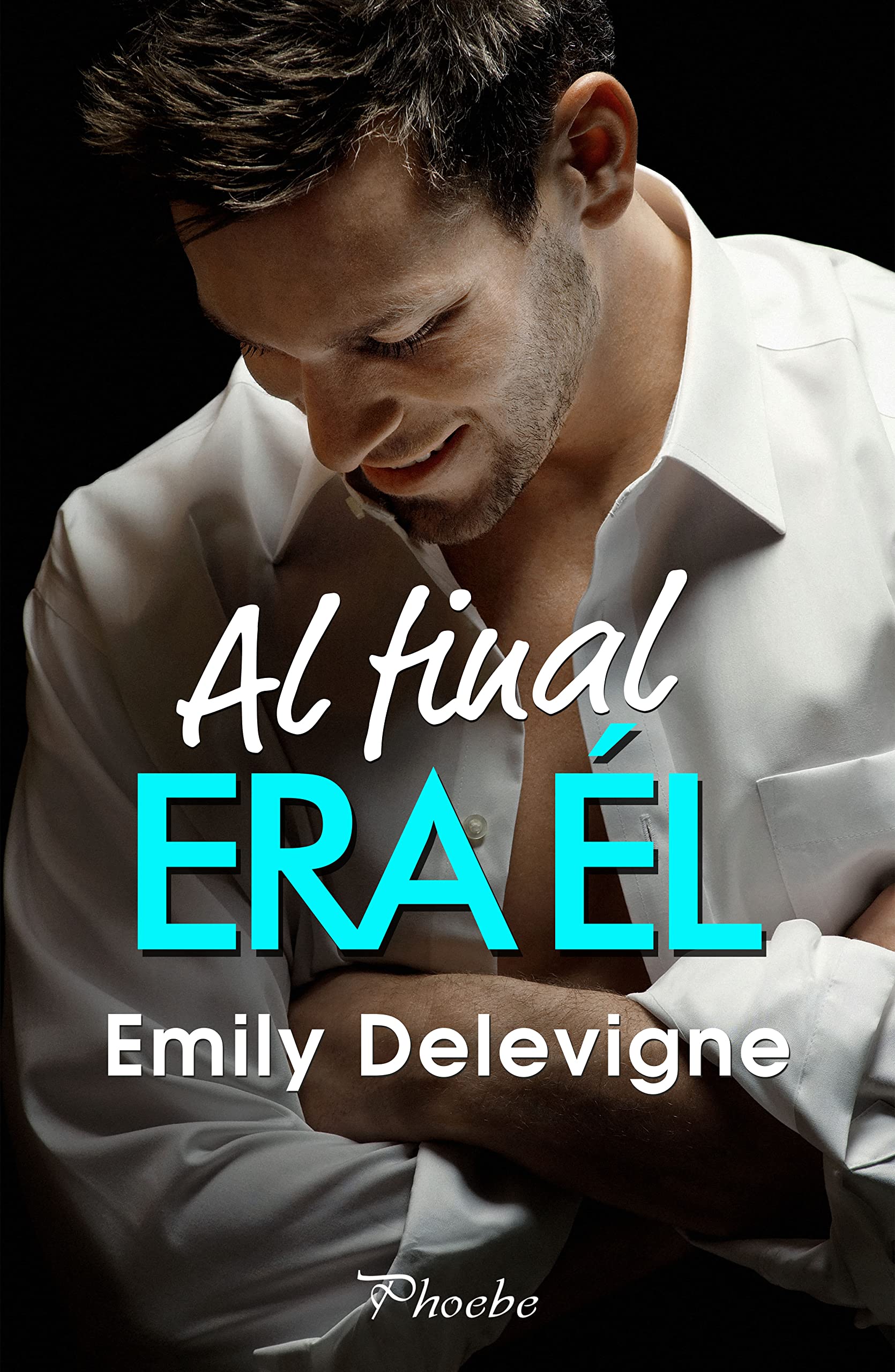 Al final era él (Spanish Edition)