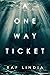 A One Way Ticket