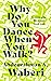 Why Do You Dance When You Walk?
