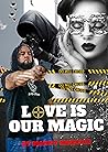 Love Is Our Magic