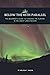 Below the 45th Parallel: The Beginner's Guide to Chasing the Aurora in the Great Lakes Region