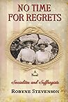 No Time For Regrets: A Novel