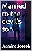 Married to the devil’s son ...