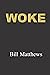 WOKE