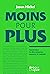 Moins pour plus (French Edition)