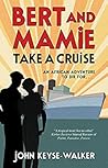 Bert and Mamie Take a Cruise by John Keyse-Walker