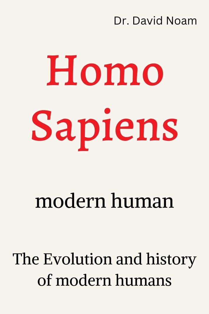 Homo Sapians -modern human: (The Evolution and history of modern humans)