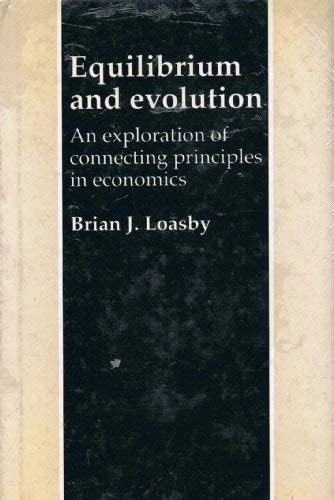 Equilibrium and Evolution: An Exploration of Connecting Principles in Economics (Hardcover)