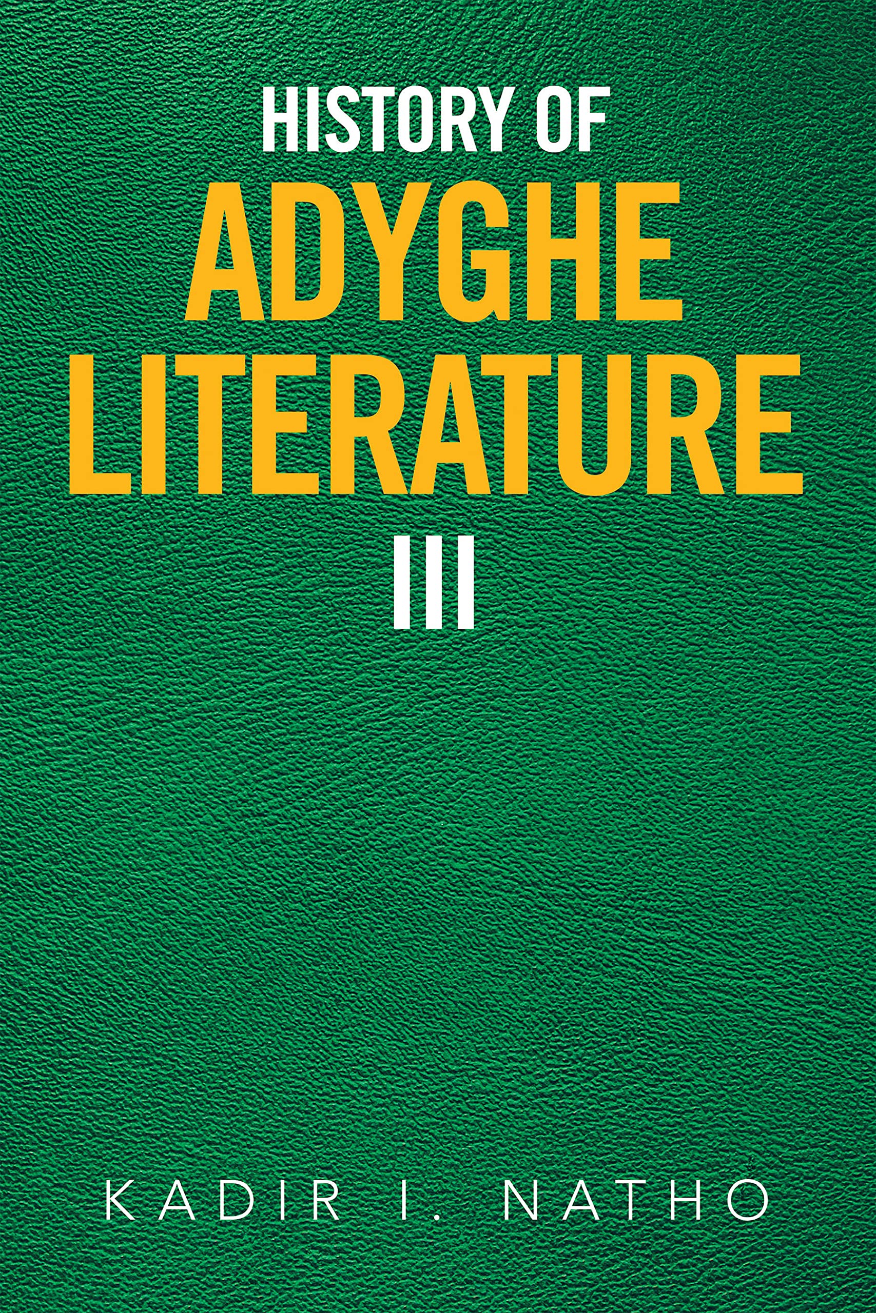 History of Adyghe Literature Iii (Kindle Edition)