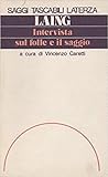 Intervista sul folle e il saggio