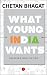 What Young India Wants by Chetan Bhagat What Young India Wants by Chetan Bhagat