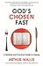 God's Chosen Fast by Arthur Wallis