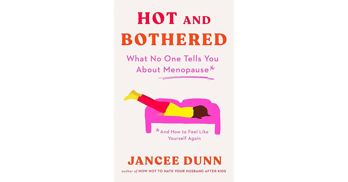 Book giveaway for Hot and Bothered What No One Tells You About Menopause and How to Feel Like