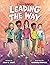 Leading the Way: An Inspiring Childrens Book About Making a Difference