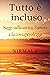 Tutto è incluso: Saggi sull...
