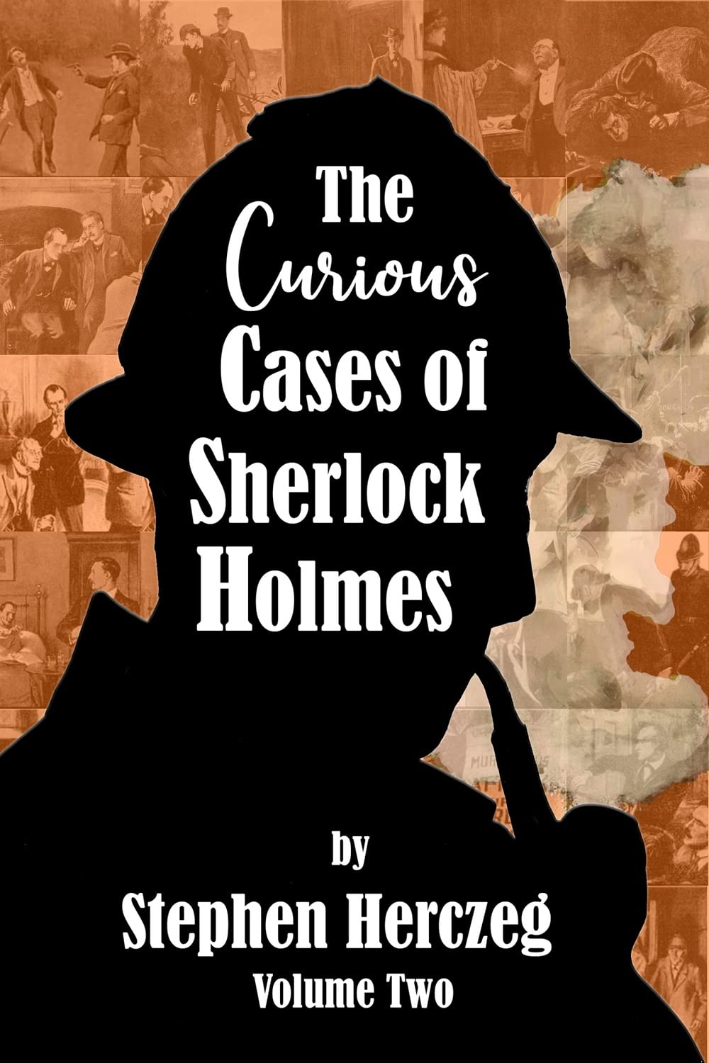 The Curious Cases of Sherlock Holmes - Volume Two (Kindle Edition)