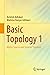 Basic Topology 1: Metric Spaces and General Topology