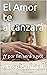 El Amor te alcanzará: ¡Y po...