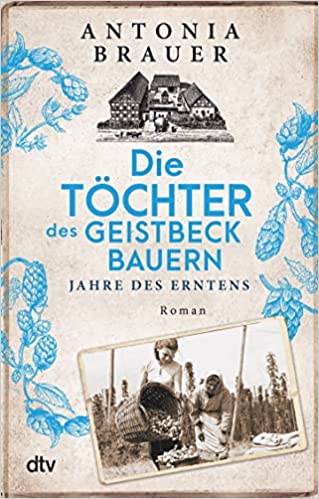 Die Töchter des Geistbeckbauern: Jahre des Erntens (Paperback)