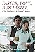 Faster, Love, Run Faster: A True Love Story in the Form of a Memoir